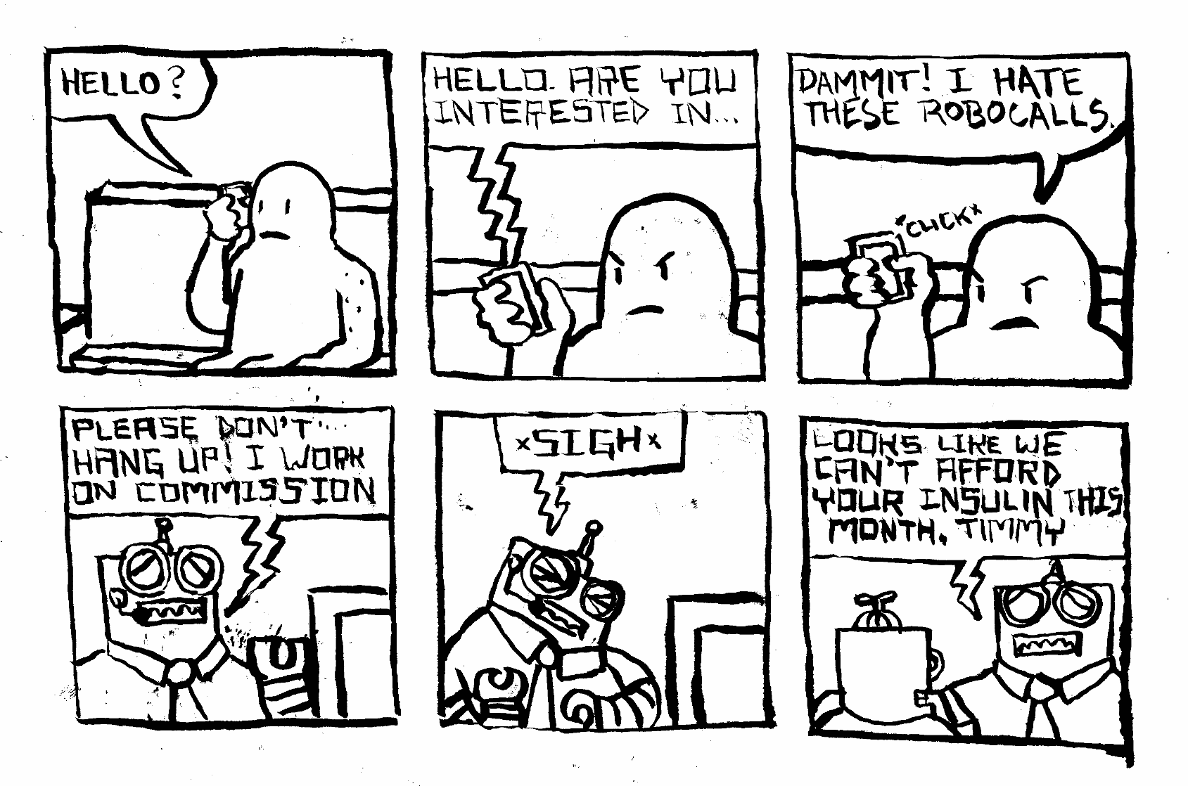 telemarketing timmy afford insulin work on commission annoyed