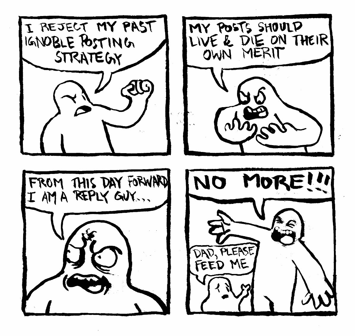 reject my past ignoble posting strategy live and die on their own merit dad please feed me