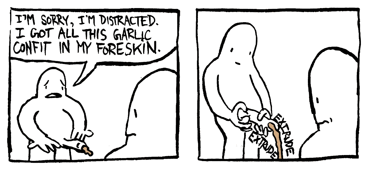 man has garlic confit in foreskin extrude out uneasy expression can't concentrate