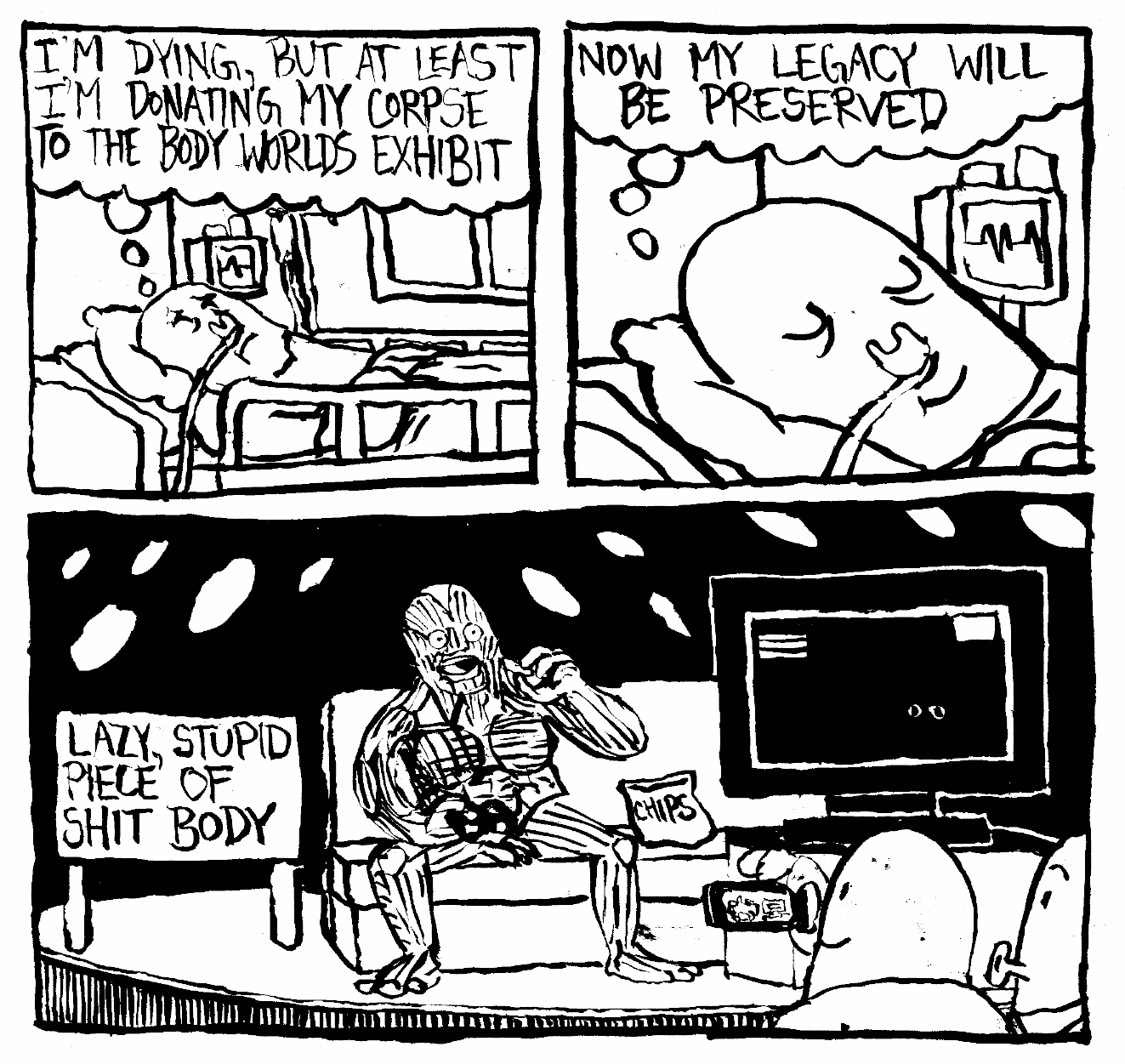 at least my legacy will be preserved lazy stupid piece of shit watching TV and eating chips