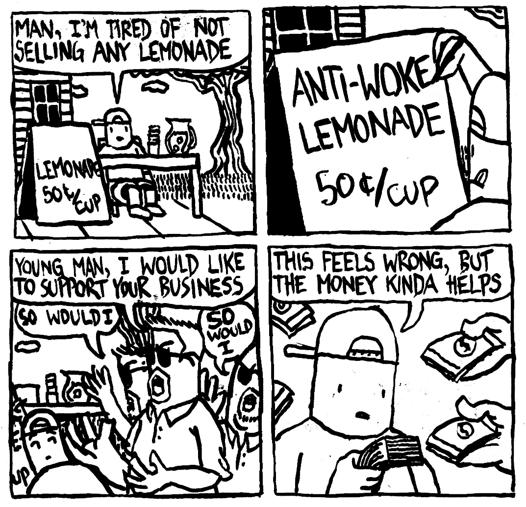anti-woke young man I would like to support your business this feel's wrong but the money kind of helps