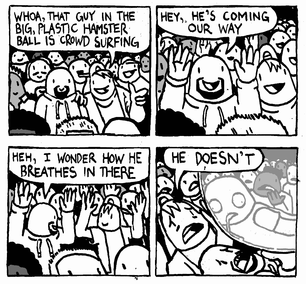crowd surf concert wonder how he breathes get oxygen dead drooling corpse horrified faces